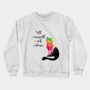 Fill Yourself With Colour Crewneck Sweatshirt
